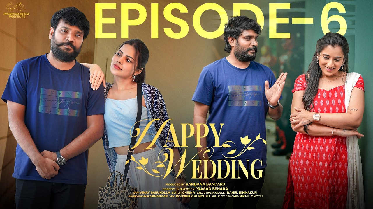 Happy Wedding | Ep - 6 | Prasad Behara | Pooja Yadam | Viraajitha | Brama | JDV | Infinitum Media