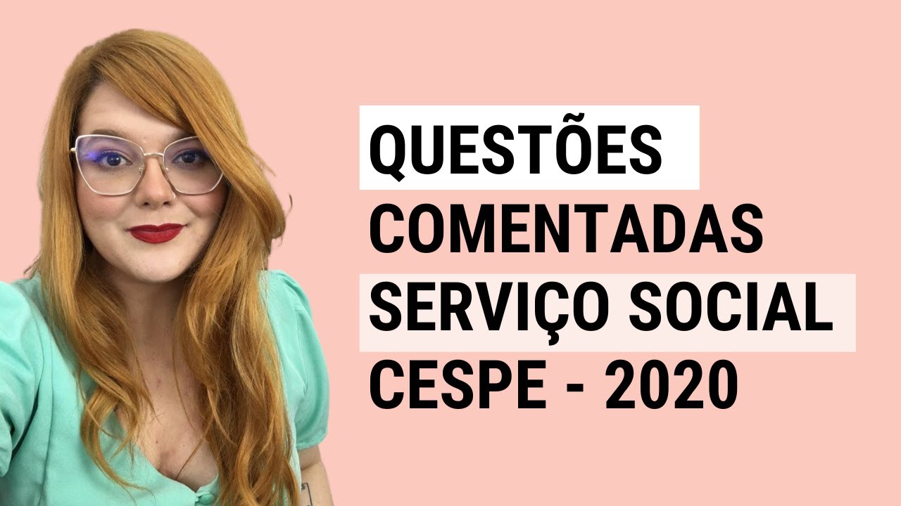 Questões comentadas de Serviço Social para Concursos 2020 | Cespe/Cebraspe