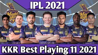 Kolkata Knight Riders Strongest Playing 11 For Ipl 2021 | KKR Playing 11 For Ipl 2021