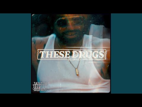 These Drugs (feat. Goldrilla)