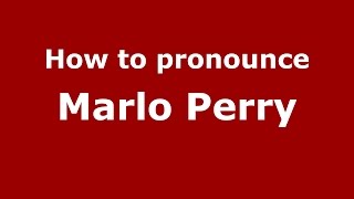 How to pronounce Marlo Perry