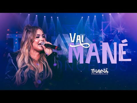 Thayná Vasconcelos - Vai Mané (DVD Intensidade - Ao Vivo em Goiânia)