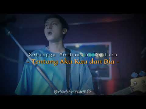 story wa tentang aku kau dan dia 30 detik (Andika "Babang Tamvan" feat Lost Control)
