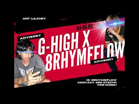 MA MA MA  -  G-HIGH x 8Rhymeflow (Prod. Wizzla Beats)