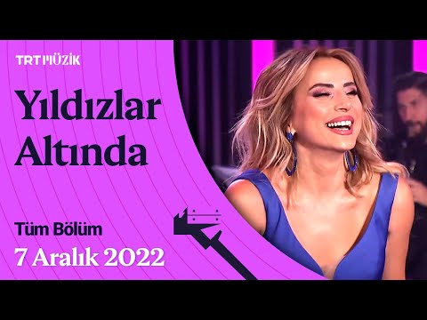 ✨ Ayşen Birgör ile Yıldızlar Altında | 7 Aralık 2022 | Tüm Bölüm #YıldızlarAltında