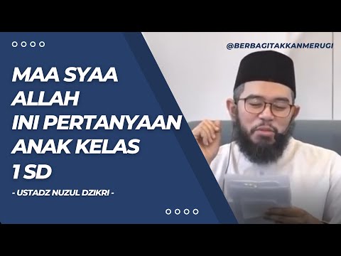 PERHATIKAN INI PERTANYAAN ANAK KELAS 1 SD | USTADZ NUZUL DZIKRI