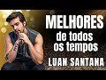 MELHORES MÚSICAS DO LUAN SANTANA MAIS TOCADAS LUAN SANTANA MÚSICAS NOVAS E ANTIGAS