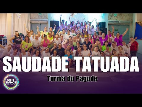 Saudade Tatuada - Turma do Pagode l Zumba l Samba l Coreografia l Cia Art Dance