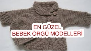 BEBEKLER İÇİN EN GÜZEL ÖRGÜ ÖRNEKLERİ