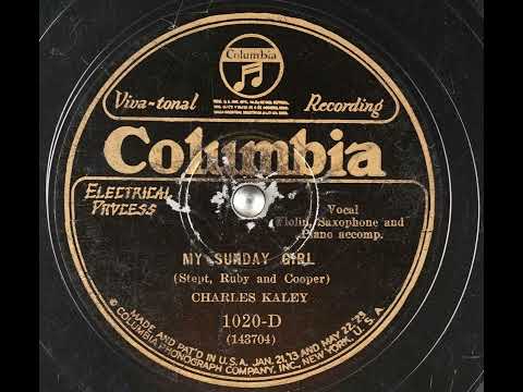 CHARLES KALEY "MY SUNDAY GIRL" (3/22/1927) Columbia 1020-D.