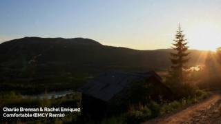 Charlie Brennan &amp; Rachel Enriquez - Comfortable (Braaten &amp; Chrit Leaf Remix)