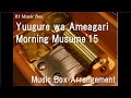 Yuugure wa Ameagari /Morning Musume'15 ...