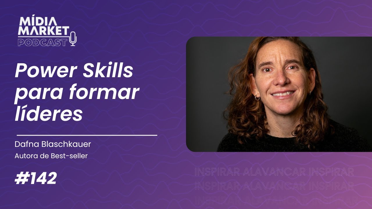 #142 Power Skills para formar líderes com Dafna Blaschkauer