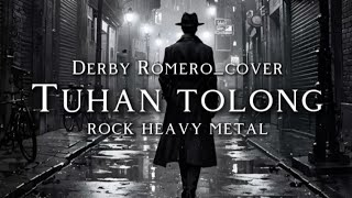 Download lagu 🎵Derby Romero_Tuhan Tolong_(version rock heavy metal cover)  mp3
