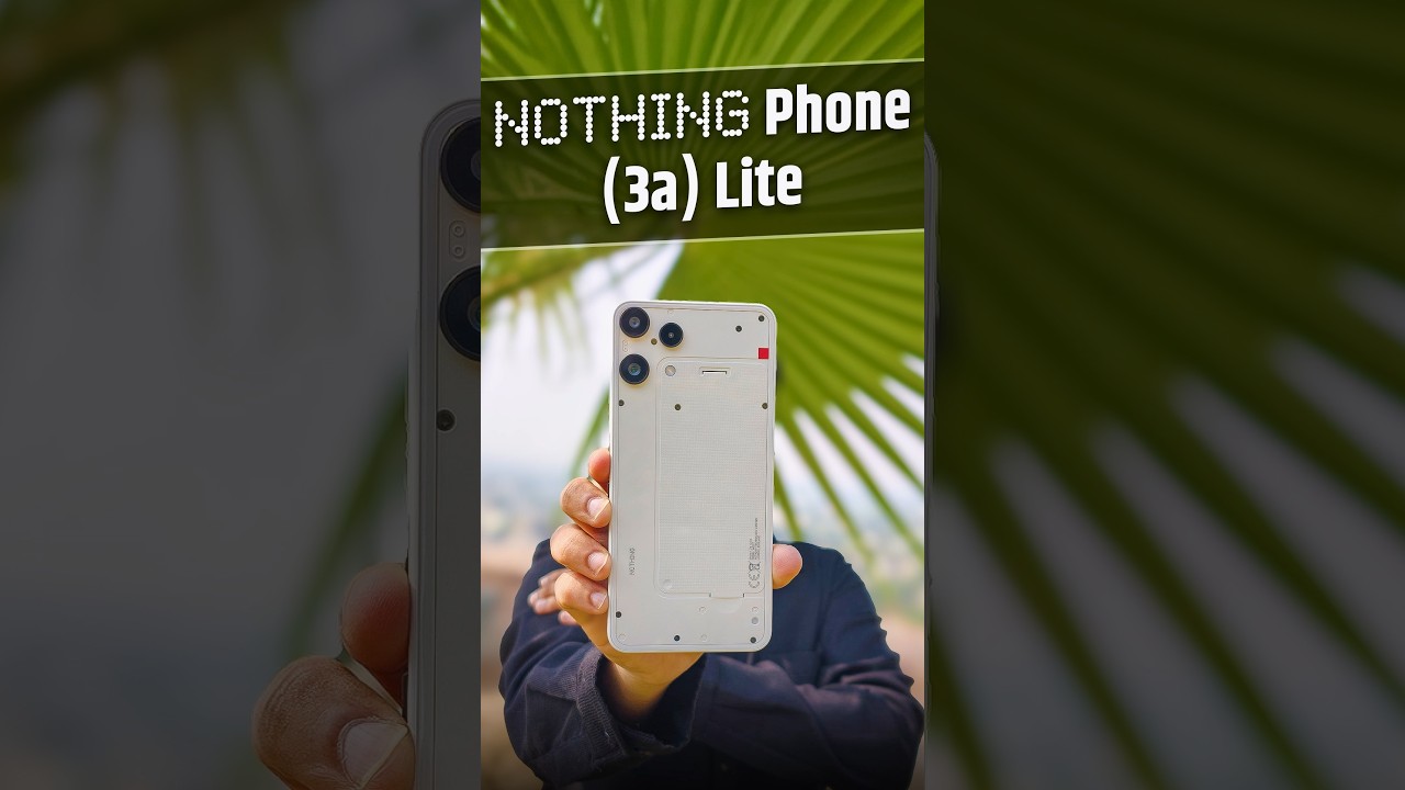 Nothing Phone (3a) Lite : FIRST LOOK 🔥