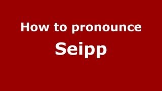 How to pronounce Seipp