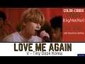 V - Love Me Again - Tiny Desk Korea 4K [KOREAN - ENGLISH] Color Coded Lyrics (가사)  Han/Rom/Eng