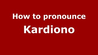 How to pronounce Kardiono