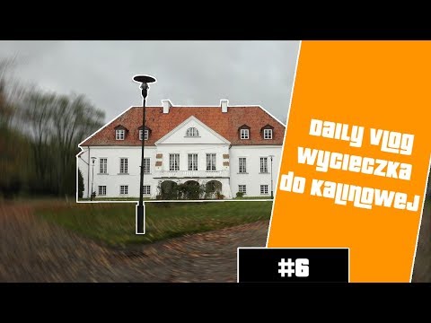 Daily Vlog #6 Wycieczka do Kalinowej