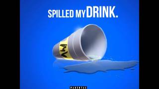MV - Spilled My Drink (Official Single)
