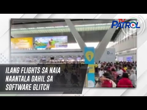 Ilang flights sa NAIA naantala dahil sa software glitch TV Patrol