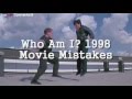 Who Am I? 1998 Movie Mistakes 