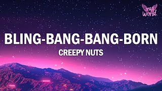 Download lagu Creepy Nuts - Bling Bang Bang Born (Lyrics) mp3