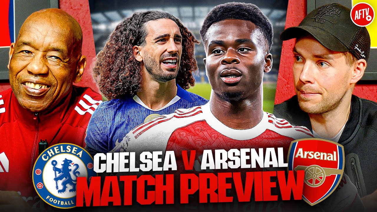 This Is Our Biggest Game Of The Season!! | Match Preview | Chelsea vs Arsenal