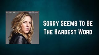 Diana Krall - Sorry Seems To Be The Hardest Word (Lyrics)