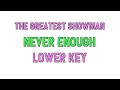 The Greatest Showman (Lower key KARAOKE) - Never Enough(1 half step)
