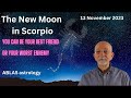 The New Moon in Scorpio, 13 November 2023. Will you keep your cool or blow your top ? Good question