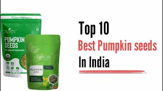 Top 10 Best Pumpkin Seeds in india | Best Pumpkin seeds | Top List