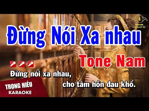 Karaoke Đừng Nói Xa Nhau Tone Nam Nhạc Sống | Trọng Hiếu