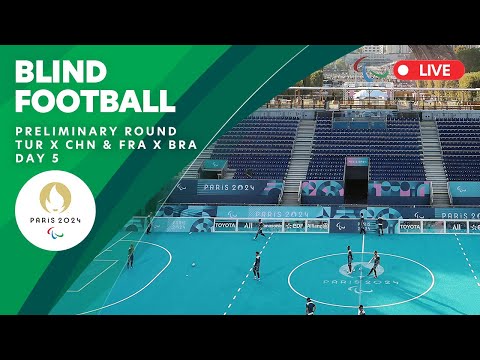 Blind Football - Preliminary Round - TUR X CHN & FRA X BRA | Day 5 | Paris 2024 Paralympics