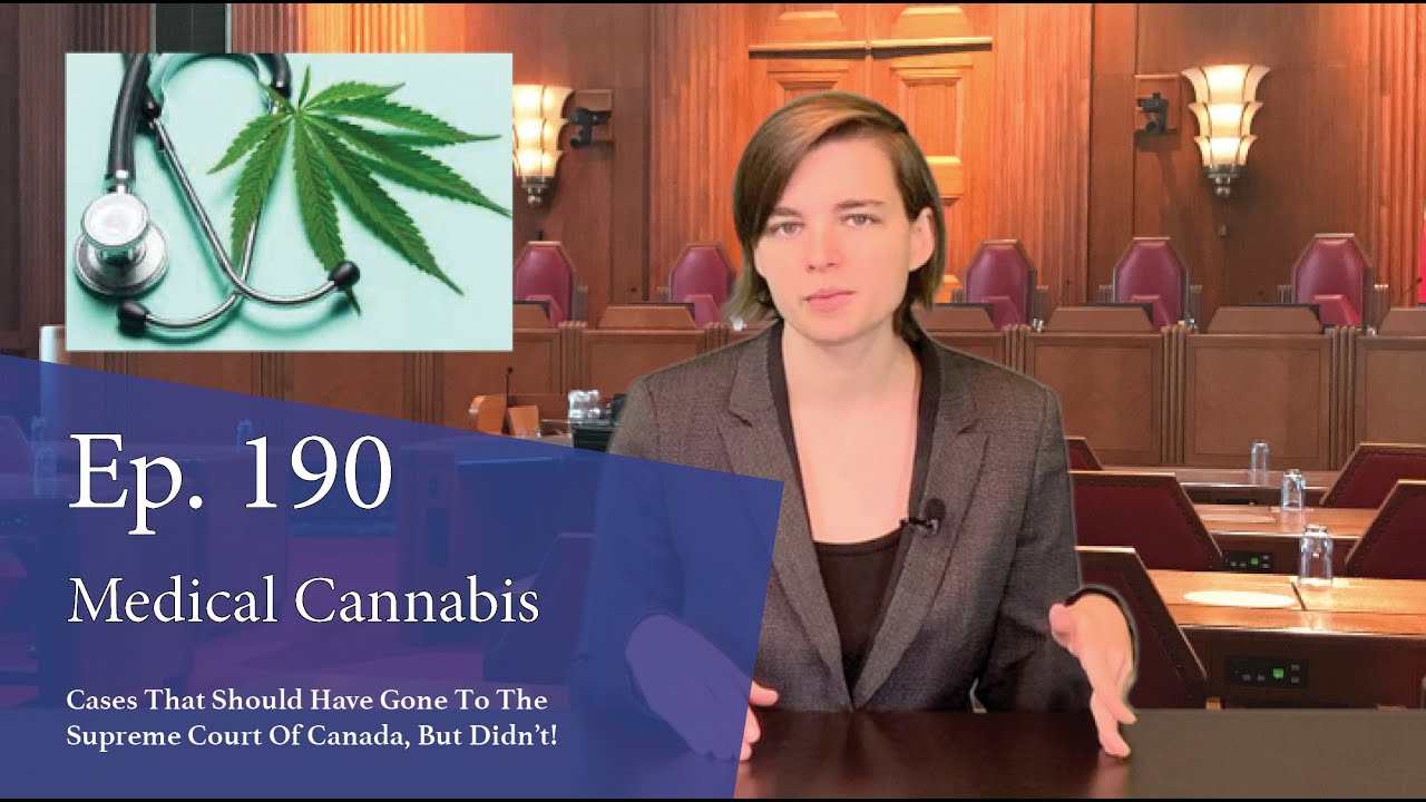 Medical Cannabis: Cases That Should Have Gone to the Supreme Court of Canada, But Didn’t!