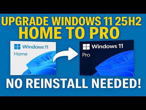 Upgrade Windows 11 25H2 Home to Pro - No Reinstall Needed!