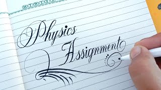 How to Write Physics Assignment in calligraphy