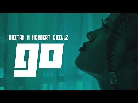 ARITAH ft HERBERT SKILLZ GO OFFICIAL VIDEO