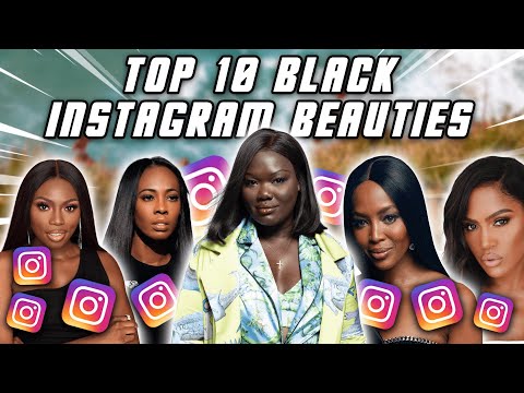 Top 10 Black Instagram Beauties