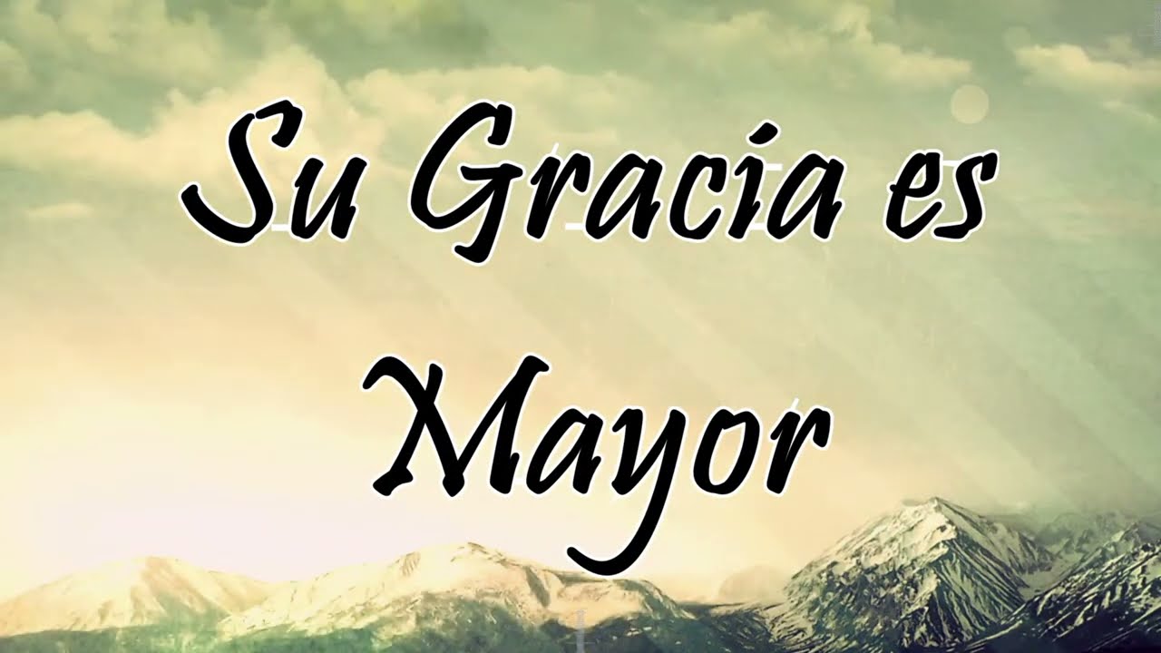 Su gracia es mayor