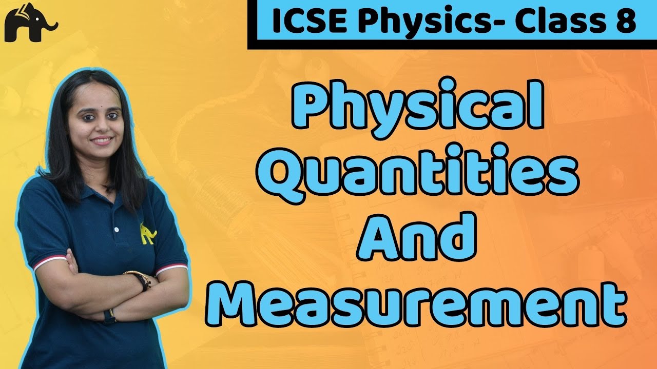 Physical Quantities And Measurement Class 8 ICSE Physics| Selina Chapter 2