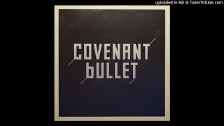 Covenant - Bullet [Club Version]