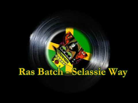 Ras Batch - Selassie Way