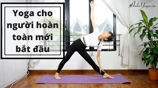 Yoga Cơ Bản Cho Người Hoàn Toàn Mới Bắt Đầu (Phần 1)