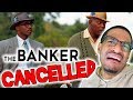 The REAL reason why 'THE BANKER' was CANCELLED!!!