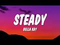 Bella Kay Steady Lyrics