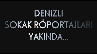 preview picture of video 'Denizli Sokak Röportajları Başlıyor !'