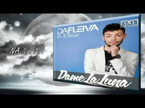 Da Fleiva feat. Ellise - Dame La Luna (LYRICS)
