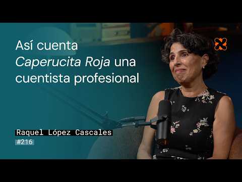¿Por qué nos gustan los cuentos? | Raquel López Cascales en Aprender de Grandes #216