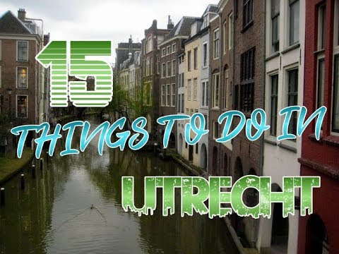 Top 15 Things To Do In Utrecht, Netherlands
